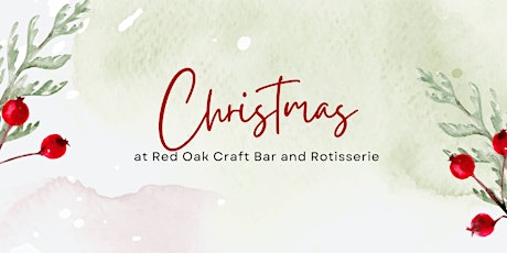 Christmas Eve & Christmas at Red Oak Craft Bar and Rotisserie