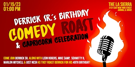 The Derrick Sr. Birthday Comedy Roast & Capricorn Celebration