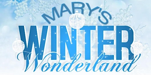 Mary’s Winter Wonderland Ball