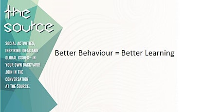 The Source - Better Behaviour = Better Learning primary image
