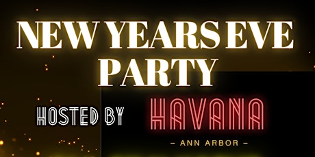 New Years Eve At Havana Ann Arbor -All Inclusive W/ Live Music