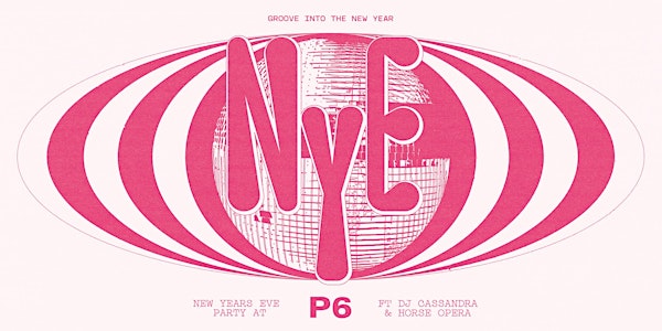 Groove Into the New Year at P6 featuring DJ Cassandra & Horse Opera