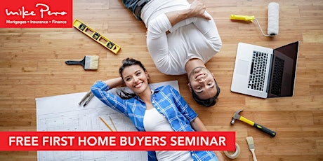 Mike Pero First Home Buyers Seminar primary image