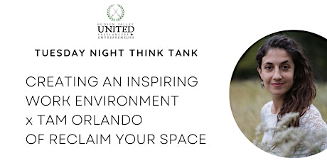 Creating An Inspiring Work Environment x Tam Orlando of Reclaim Your Space