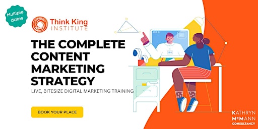 Complete Content Marketing Strategy: Design, Creation and Delivery