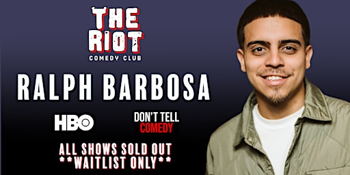 The Riot presents Ralph Barbosa (HBO, Don't Tell Comedy)