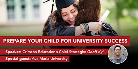 PREPARE YOUR CHILD FOR UNIVERSITY SUCCESS w/ Crimson's Chief Strategist primary image
