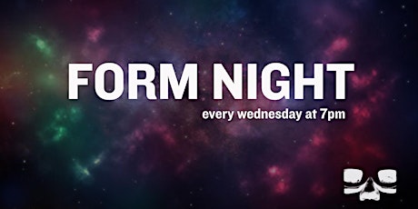 Form Night: Hosted by Cousin Jaegar