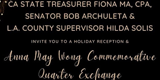 Holiday Reception & Anna May Wong Commemorative Quarter Exchange