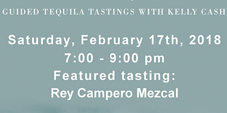 Rey Campero Mezcal tasting - Tequila Seminar & Guided Tasting - 02/17/2018 primary image