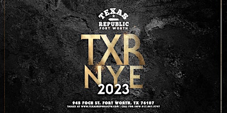 Texas Republic New Years 2023 - Fort Worth