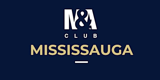Primaire afbeelding van Mississauga M&A Club in-person Meeting: May 16, 2024