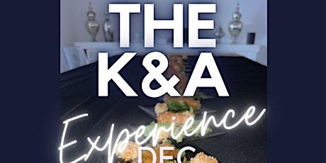 The K&A Experience