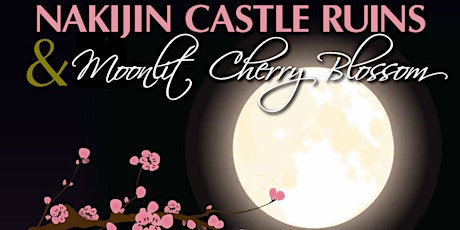 MCCS Tours: Nakijin Castle Ruins and Moonlight Cherry Blossom 2023