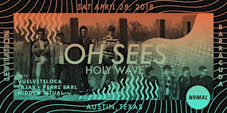 SOLD OUT - Thee Oh Sees, Holy Wave, Vuelveteloca, Tajak, Pearl Earl, Hidden Ritual @ Barracuda