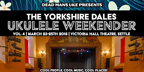 Yorkshire Dales Ukulele Weekender 2018! primary image