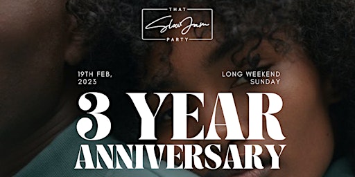 THAT SLOW JAM PARTY - ITS OUR ANNIVERSARY - FEB 19, 2023