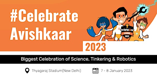 #CelebrateAvishkaar: Biggest Celebration of Science Tinkering and Robotics