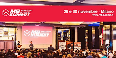 Immagine principale di Marketing Business Summit 2018 Milano - SEO, Social Media, Coaching, Business e ADV 