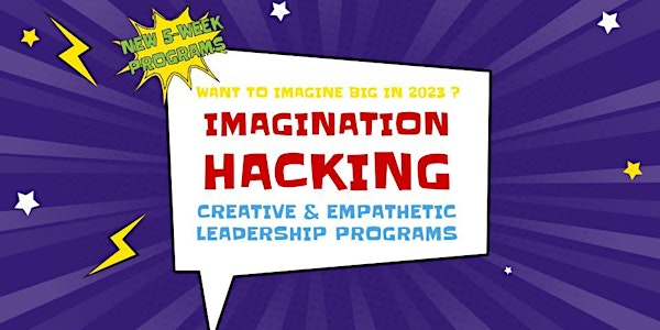 Imagination Hacking: Creative & Empathetic Leadership Program