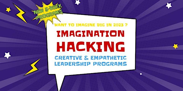 Imagination Hacking: Creative & Empathetic Leadership Program
