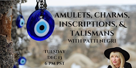 Amulets, Charms, Inscriptions and Talismans with Patti Negri