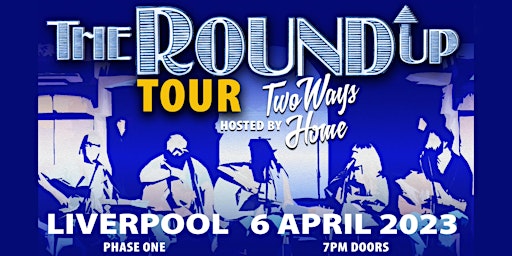 The Round Up - Liverpool - 6th April
