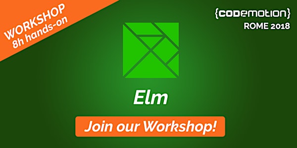 Codemotion Rome 2018 Workshop - Introduction to Elm. Web Application progra...
