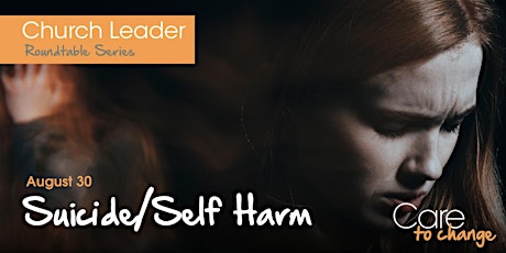 Church Leader Roundtable: Suicide & Self-Harm