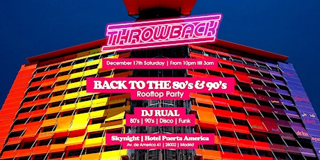 Throwback pres: Back to 80&90' Rooftop Party