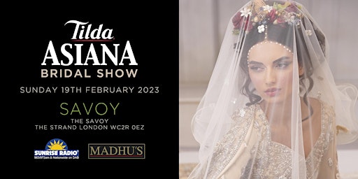 Tilda Asiana Bridal Show London - Sun 19 Feb 2023