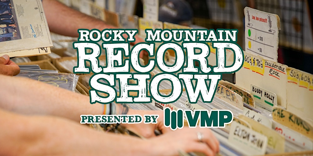 Rocky Mountain Record Show presented by VMP - February 18th & 19th, 2023