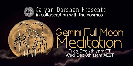December's Gemini Full Moon Meditation, the Final Full Moon in 2022!