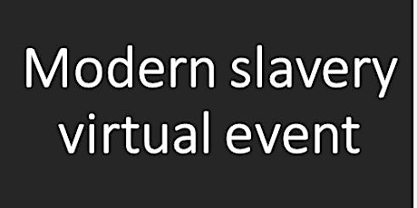 Modern Slavery Virtual Event