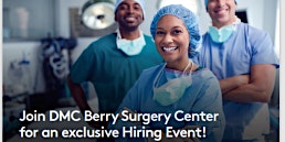 DMC Berry Surgery Center exclusive Hiring Event