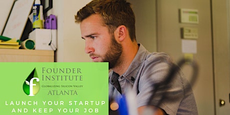 How to Launch a Startup Without Quitting Your Day Job - Founder Institute Atlanta primary image