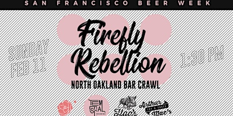  "Firefly Rebellion" North Oakland Neighborhood Beer Crawl primary image