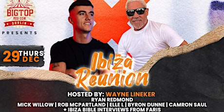 || Ibiza Reunion hosted by Wayne Lineker || Ryan Redmond | Mick Willow ||