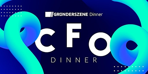 Hauptbild für Gründerszene CFO Dinner Frankfurt - 15.06.23