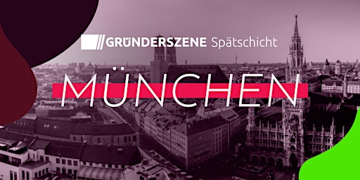 Gründerszene Spätschicht München - 20.07.23 primary image