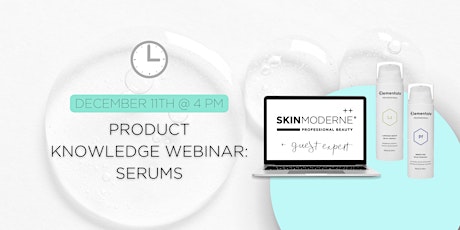 Skin Moderne Serum Product Knowledge Webinar