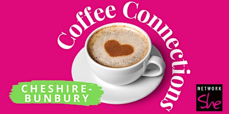 Network She Coffee Connections - Bunbury (Cheshire) - April