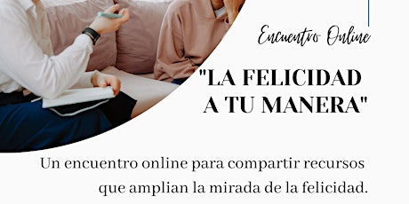 Imagen principal de Encuentro Online. "La Felicidad a tu manera"