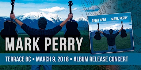 Mark Perry Album Release Concert • Terrace BC primary image