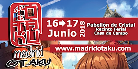Madrid Otaku 2018 - Entradas para el Sábado 16 y 17 de Junio
