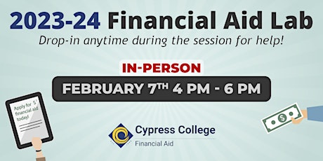 2023-24 Financial Aid Lab - February 7, 4pm-6pm (in-person)
