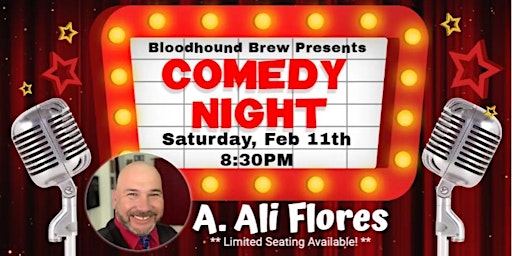 BLOODHOUND BREW COMEDY NIGHT - Headliner: A. Ali Flores
