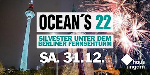 Ocean’s 22 • Silvester unter dem Berliner Fernsehturm