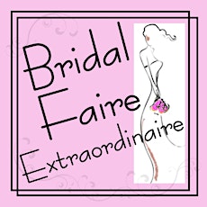Bridal Faire Extraordinaire primary image