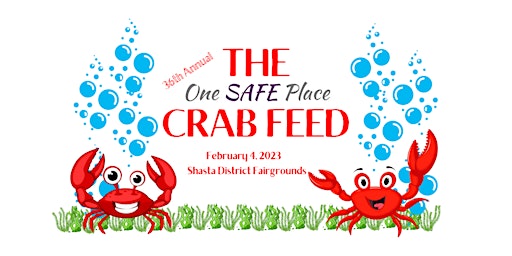 THE 36th Annual One SAFE Place CRAB FEED